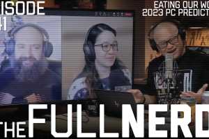 The Full Nerd ep 241: 2023 tech predictions and eating our words